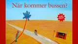 Småsagor : När kommer bussen?