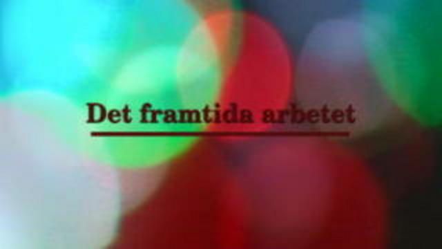 Kvällssamtal : Det framtida arbetet