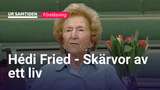 UR Samtiden - Hédi Fried - Skärvor av ett liv