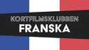 Kortfilmsklubben - franska