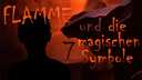 Flamme und die 7 magischen Symbole