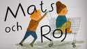 Mats och Roj