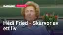 UR Samtiden - Hédi Fried - Skärvor av ett liv