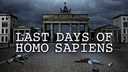 Last days of Homo sapiens