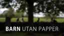 Barn utan papper