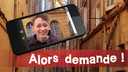 Alors demande !