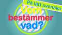 Vem bestämmer vad? - på lätt svenska
