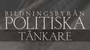 Bildningsbyrån - politiska tänkare