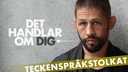 Det handlar om dig - teckenspråkstolkat