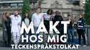 Makt hos mig - teckenspråkstolkat
