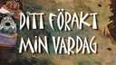 Ditt förakt, min vardag