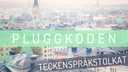 Pluggkoden - teckenspråkstolkat