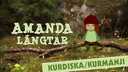 Amanda längtar - kurdiska/kurmanji