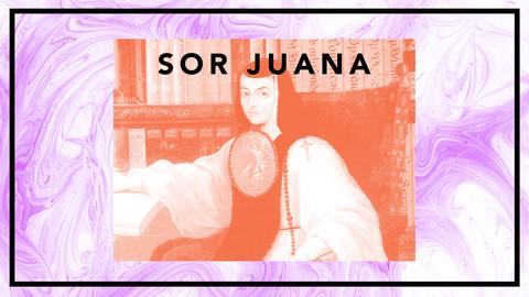 Sor Juana de la Cruz - kunskapstörstande pionjär