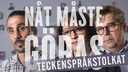 Nåt måste göras - teckenspråkstolkat