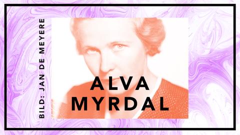 Alva Myrdal - social ingenjörskonst