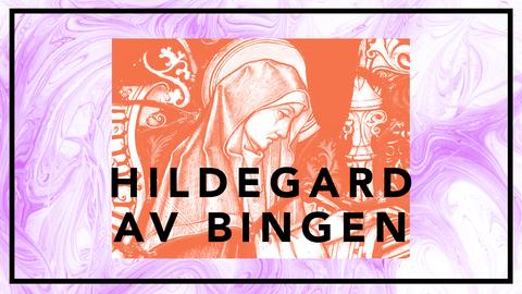 Hildegard - Guds trumpet