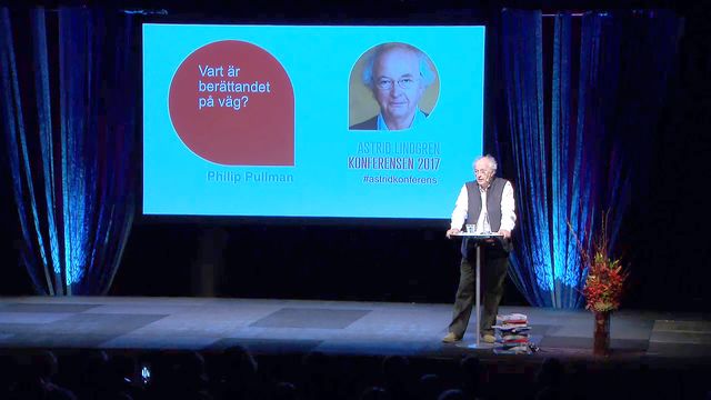 UR Samtiden - Astrid Lindgren-konferensen 2017 : Philip Pullman: Om berättande