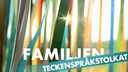 Familjen - teckenspråkstolkat
