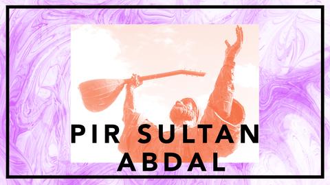 Pir Sultan Abdal - poesi som motståndets kraft