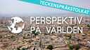 Perspektiv på världen - teckenspråkstolkat