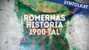 Romernas historia 1900-tal - syntolkat