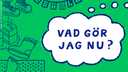 Vad gör jag nu?