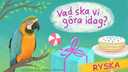 Vad ska vi göra idag? - ryska