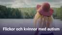 UR Samtiden - Flickor och kvinnor med autism