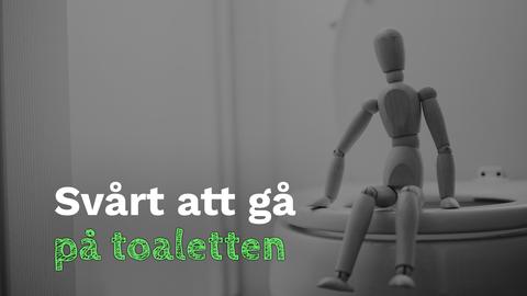 När toalettbesök blir ett problem