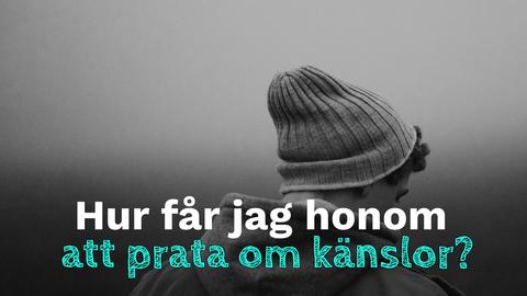 Hur får jag mitt barn att prata om sina känslor?