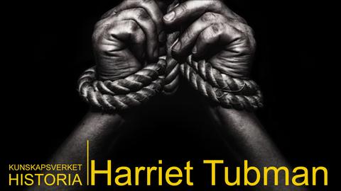Slaveriet i USA - Harriet Tubman