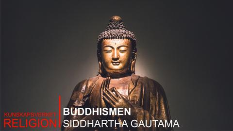 Buddhismen: Siddhartha Gautama