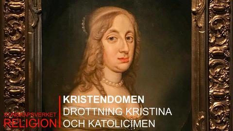 Kristendomen: drottning Kristina och katolicismen