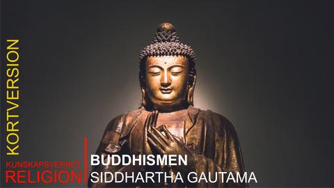 Buddhismen: Siddharta Gautama