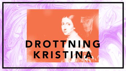 Drottning Kristina – frihet och självständighet