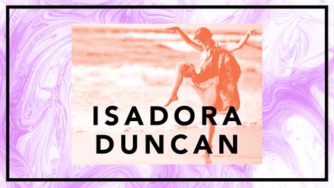 Isadora Duncan - den moderna dansens moder