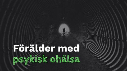 Att vara förälder med psykisk ohälsa