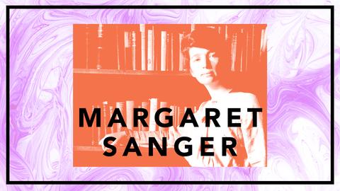 Margaret Sanger – preventivmedel och familjeplanering