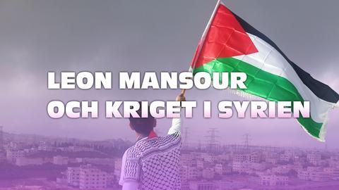 Leon Mansour och kriget i Syrien