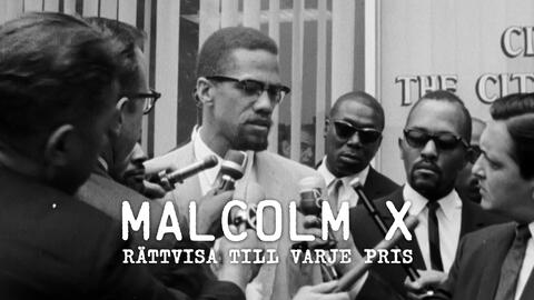 Malcolm X – rättvisa till varje pris