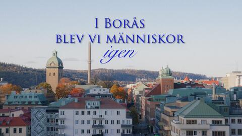 I Borås blev vi människor igen