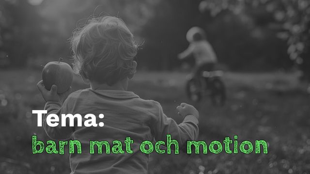 Bild ur Tema: Barn, mat och motion