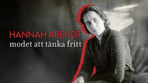 Hannah Arendt – modet att tänka fritt
