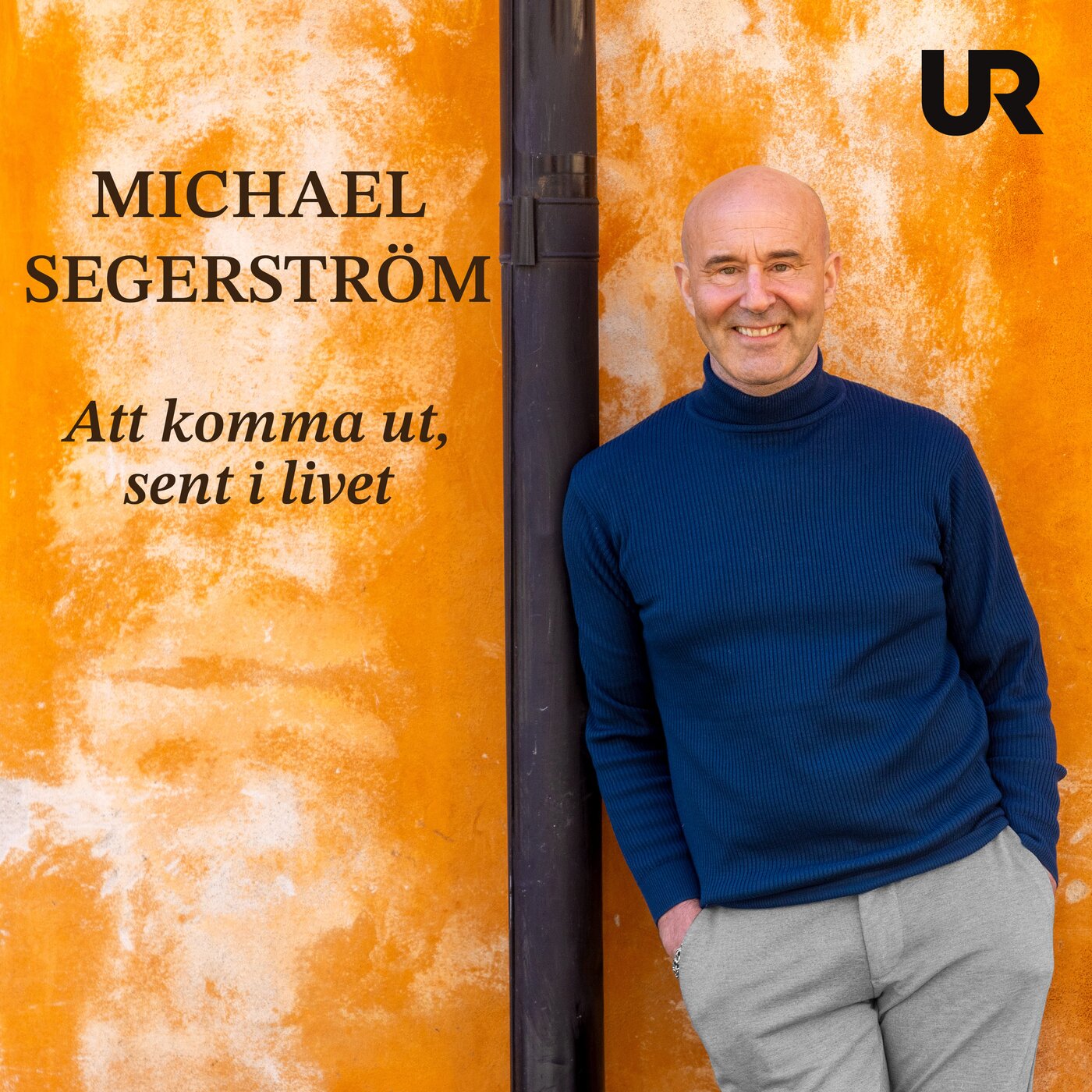 Michael Segerström - att komma ut sent i livet